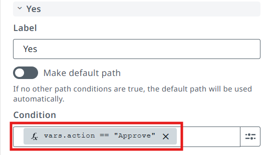 Yes path configured with the condition vars.action == "Approve"